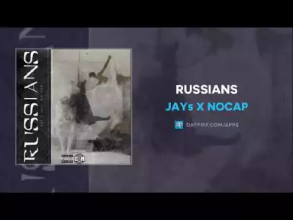 Jay5 x NoCap - Russians